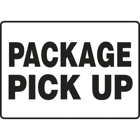 Safety Sign PACKAGE PICK UP 10 In X MVHR538VS